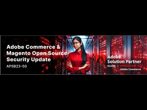 Adobe Commerce & Magento Open Source Security Update | APSB23-50